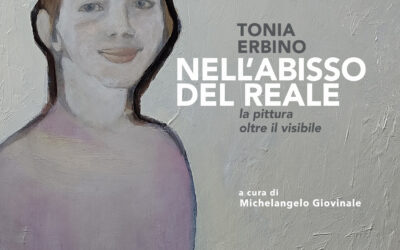 Nell’abisso del reale  Tonia Erbino | la pittura oltre il visibile