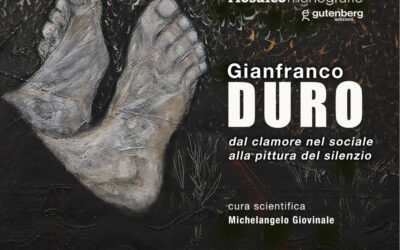 Gianfranco Duro  dal clamore nel sociale alla pittura del silenzio