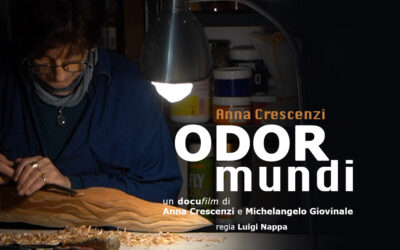 Odor Mundi  un docufilm di Anna Crescenzi e Michelangelo Giovinale